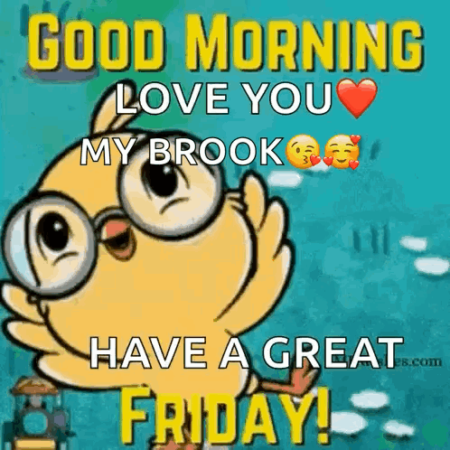Cartoon Chicken with Glasses and Heart Saying Good Morning Love You My Brook Have a Great Friday