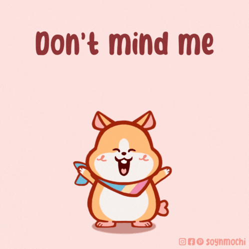 Cartoon Dog Saying Don't Mind Me GIF