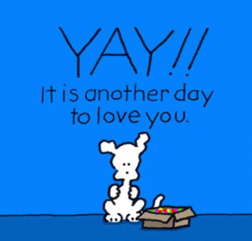Cartoon Dog Saying Yay It Is Another Day to Love You