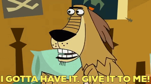 Cartoon Dog Says I Gotta Have It