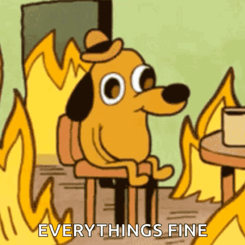 Cartoon Dog Wearing Hat Says Everything's Fine Beside Fire