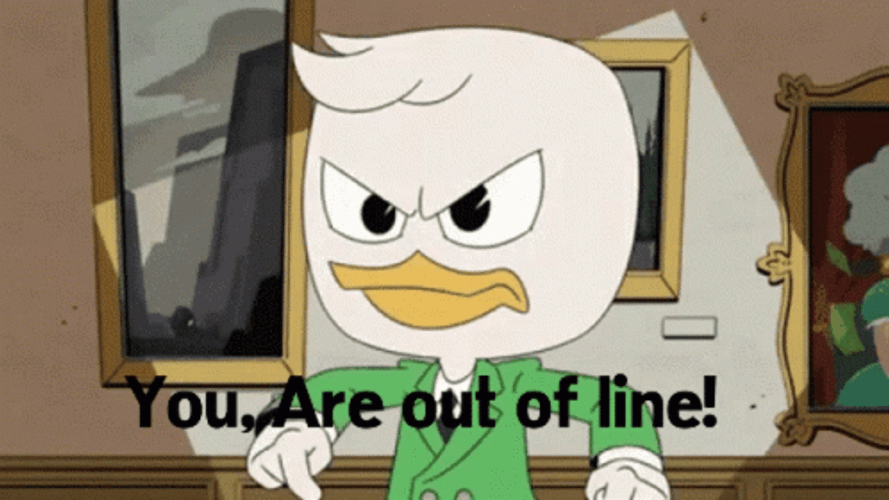 Cartoon Duck Hoarders You Are Out Of Line GIF