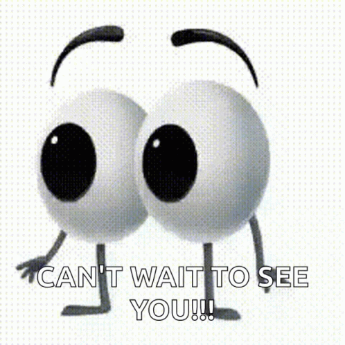 Cartoon Eyes With Arms and Legs Saying Can't Wait to See You