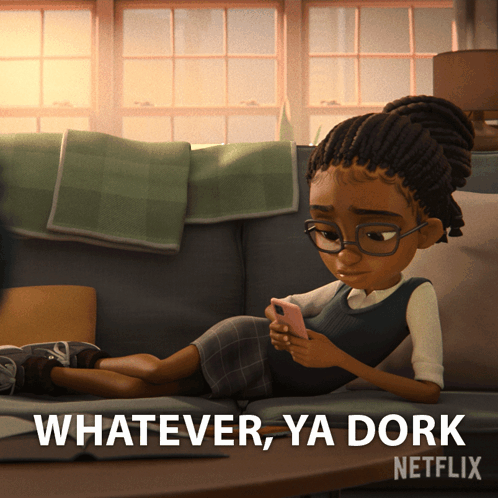 Cartoon Girl Laying on Couch Whatever Ya Dork Netflix