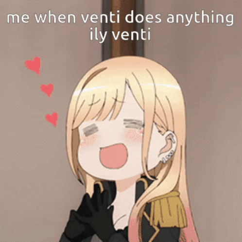 Cartoon Girl Me When Venti Does Anything Ily Venti