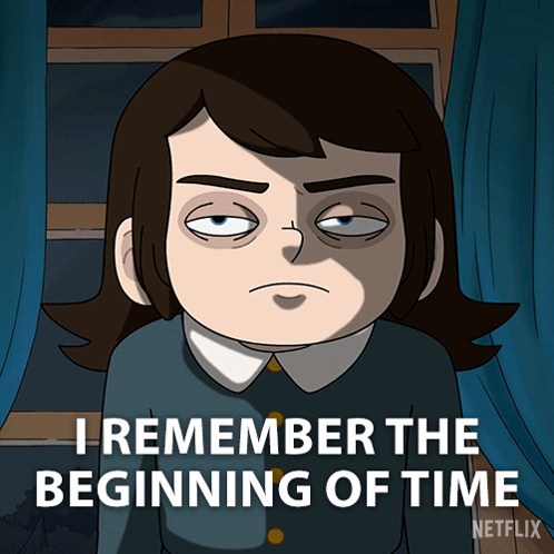 Cartoon Girl Saying I Remember the Beginning of Time