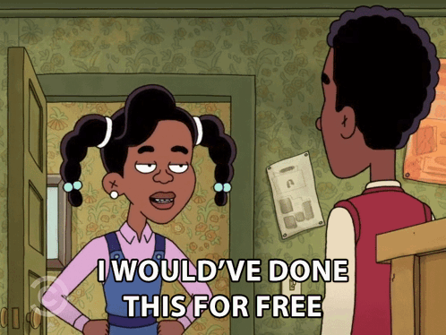 Cartoon Girl Saying I Would've Done This for Free
