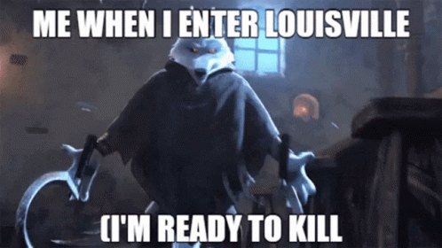 Cartoon Holding Sword Says Me When I Enter Louisville I'm Ready To Kill