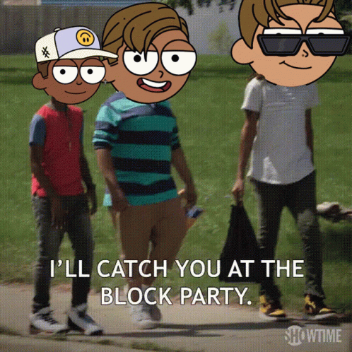 Cartoon I'll Catch You At The Block Party Showtime Ad GIF