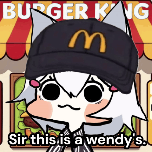 Cartoon in McDonald's Hat Says Sir This Is Wendy's