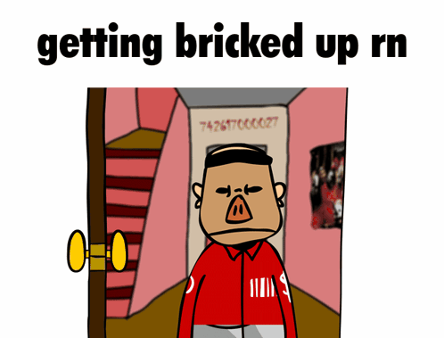 Cartoon Man in Red Jacket Getting Bricked Up Rn