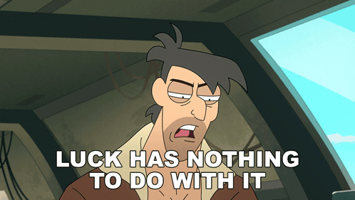 Cartoon Man Saying Luck Has Nothing To Do With It GIF