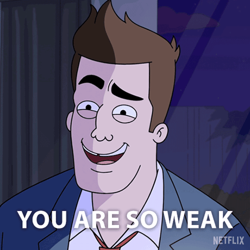 Cartoon Man Saying You Are So Weak