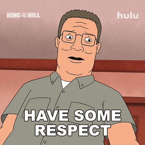 Cartoon Man Says Have Some Respect GIF