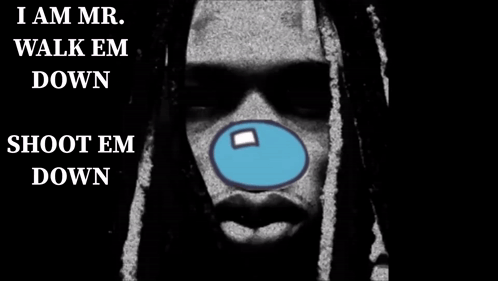 Cartoon Man With Blue Nose Says I Am Mr. Walk Em Down Shoot Em Down GIF