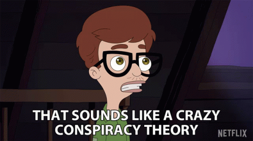 Cartoon Man With Glasses Says That Sounds Like a Crazy Conspiracy Theory