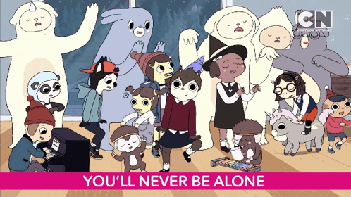 Cartoon Network Characters You'll Never Be Alone