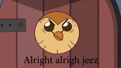 Cartoon Owl Saying Alright Alright Jeez