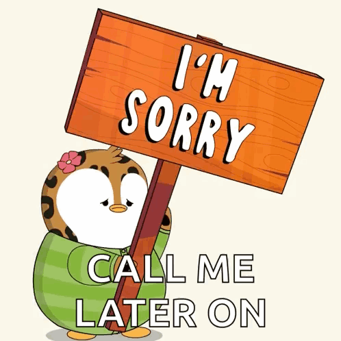 Cartoon Penguin Holding Sorry Call Me Later Sign