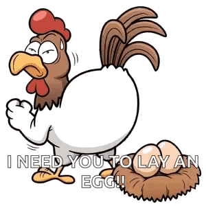 Cartoon Rooster Saying I Need You To Lay Egg GIF