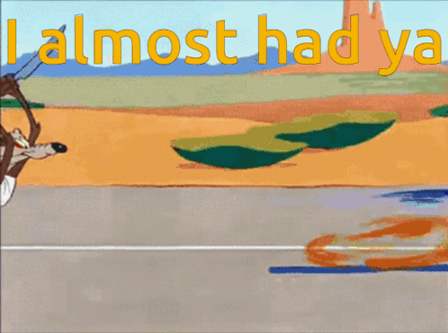 Cartoon Saying I Almost Had Ya