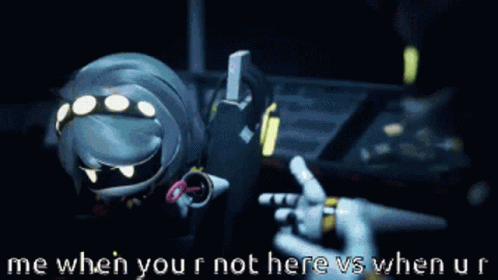 Cartoon Saying Me When You're Not Here vs You Are