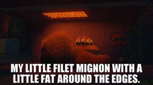 Cartoon Saying My Little Filet Mignon With A Little Fat Around The Edges GIF