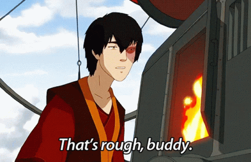 Cartoon Saying That's Rough Buddy by Fire