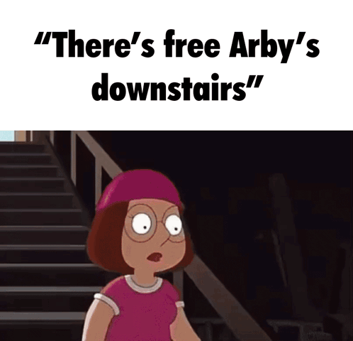 Cartoon Saying There's Free Arby's Downstairs