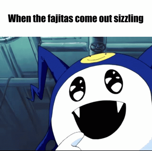 Cartoon Saying When the Fajitas Come Out Sizzling