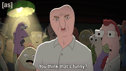 Cartoon Saying You Think That's Funny Before Crowd GIF