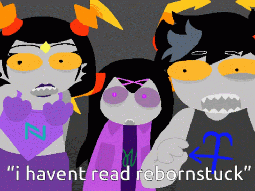 Cartoon Says I Haven T Read Rebornstuck GIF