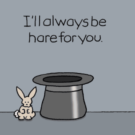 Cartoon Says I'll Always Be Here For You With Two Rabbits and Cat