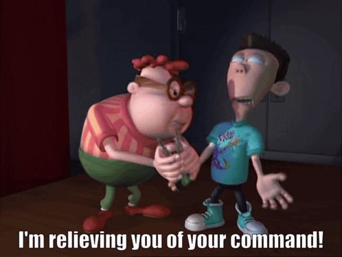 Cartoon Says I'm Relieving You Of Your Command GIF