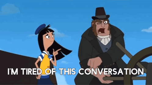 Cartoon Says I'm Tired Of This Conversation Next To A Man