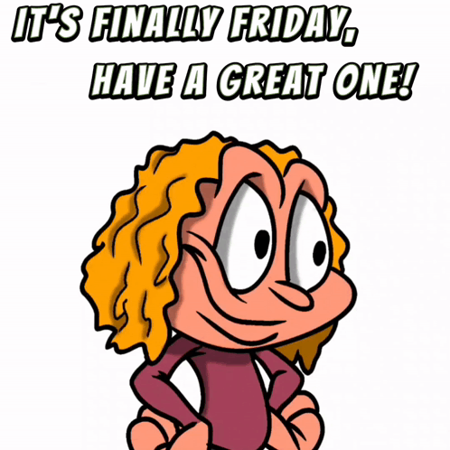 Cartoon Says It's Finally Friday Have A Great One GIF