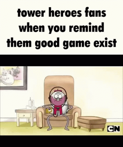 Cartoon Sitting in Chair With Headphones Saying Tower Heroes Fans When You Remind Them Good Game