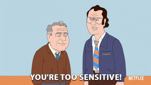 Cartoon Two Men You're Too Sensitive GIF