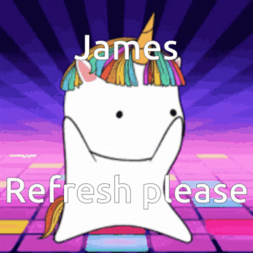 Cartoon Unicorn Saying James Refresh Please