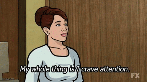 Cartoon Woman Saying My Whole Thing Is I Crave Attention