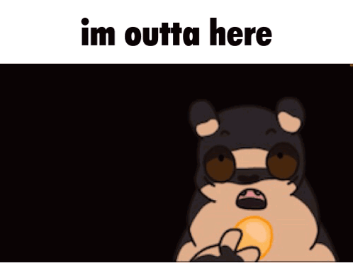 Cat and Bear Saying Im Outta Here
