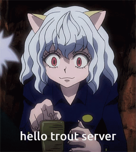 Cat Girl Hello Trout Server