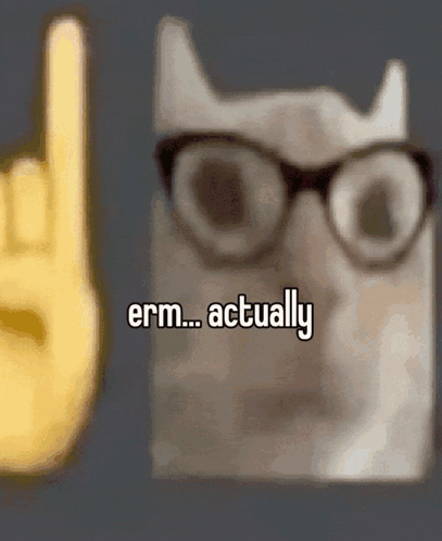 Cat Wearing Glasses Next to Hand Saying Erm