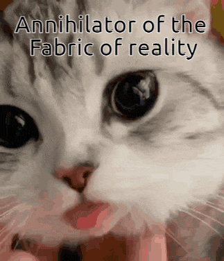 Cat With Annihilator of Reality Text