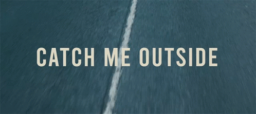 Catch Me Outside Rolling On The Road GIF
