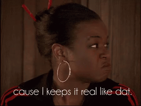 Cause When Keeping It Real Goes Wrong Like That GIF
