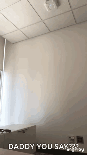 Ceiling Saying Daddy You Say