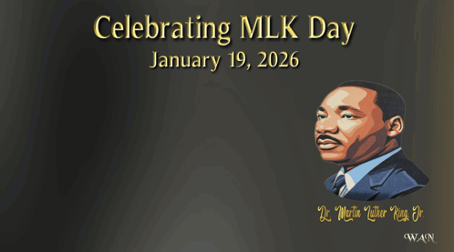 Celebrating MLK Day January 19 2026