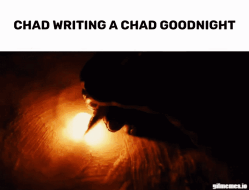 Chad Writing Chad Goodnight
