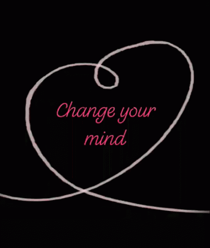 Change Your Mind GIF